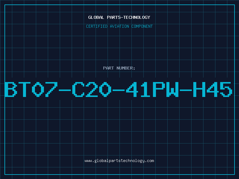 Aviation Part BT07-C20-41PW-H45