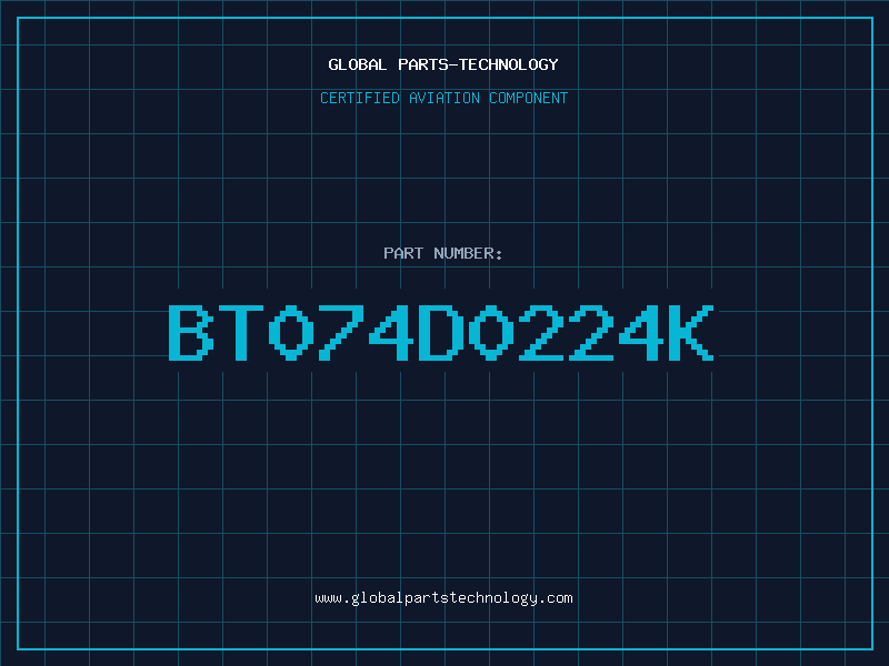 Aviation Part BT074D0224K