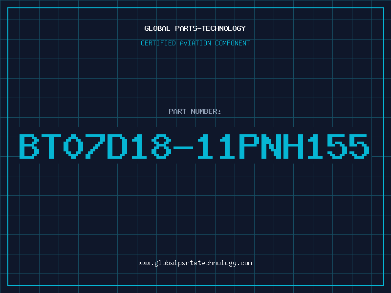 Aviation Part BT07D18-11PNH155