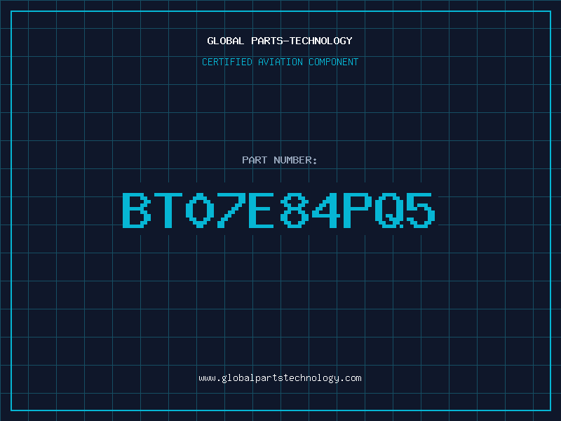 Aviation Part BT07E84PQ5