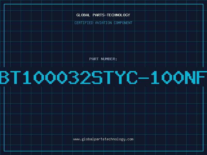 Aviation Part BT100032STYC-100NF