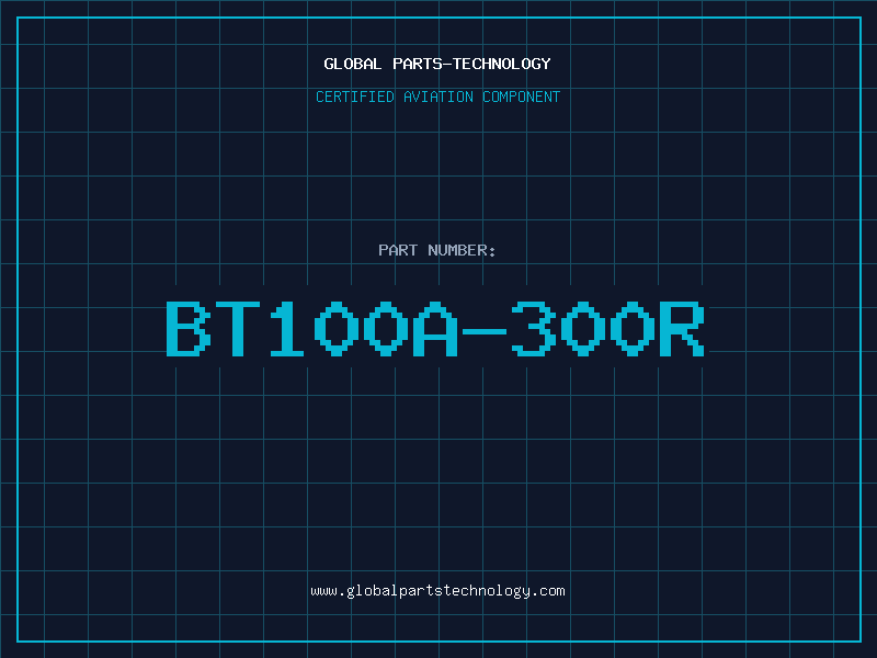 Aviation Part BT100A-300R