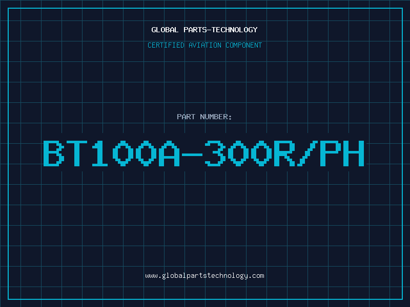 Aviation Part BT100A-300R/PH