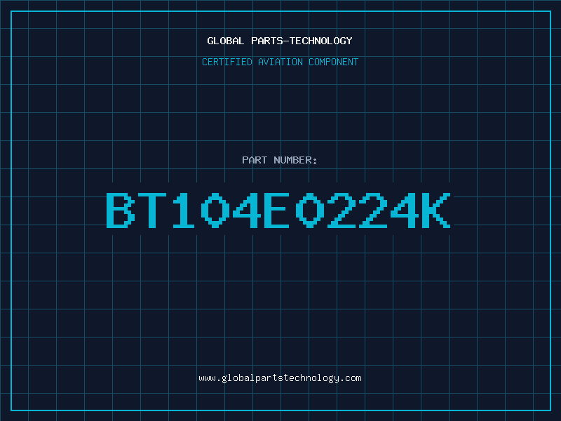 Aviation Part BT104E0224K