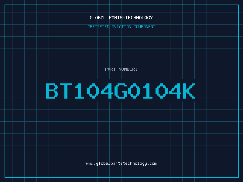 Aviation Part BT104G0104K