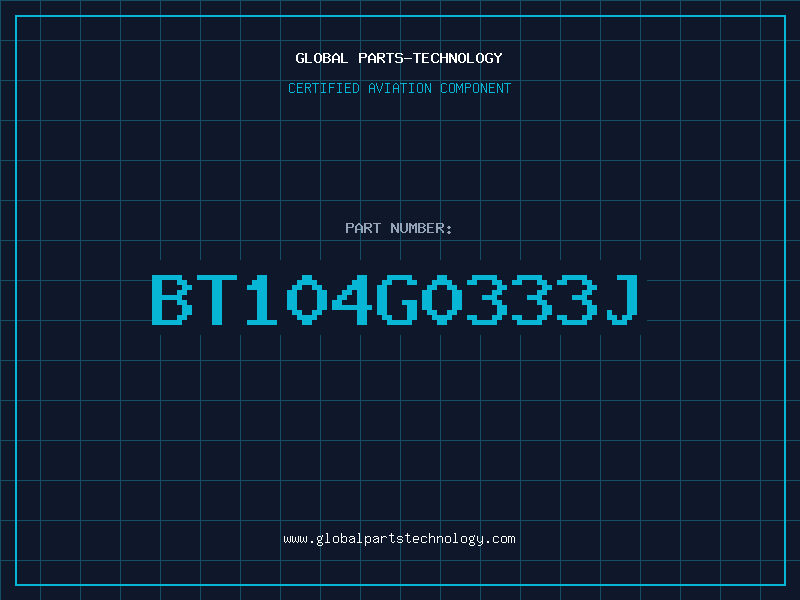 Aviation Part BT104G0333J