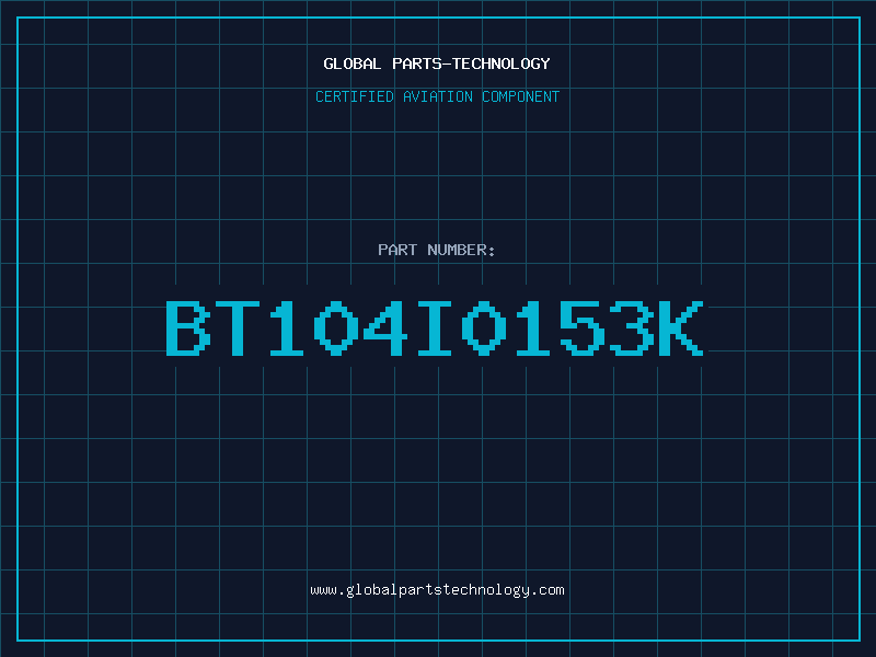 Aviation Part BT104I0153K