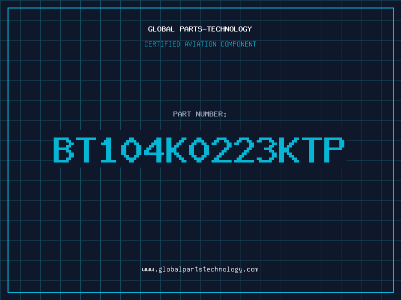Aviation Part BT104K0223KTP