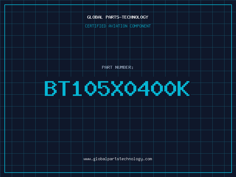 Aviation Part BT105X0400K