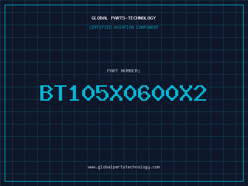 Aviation Part BT105X0600X2