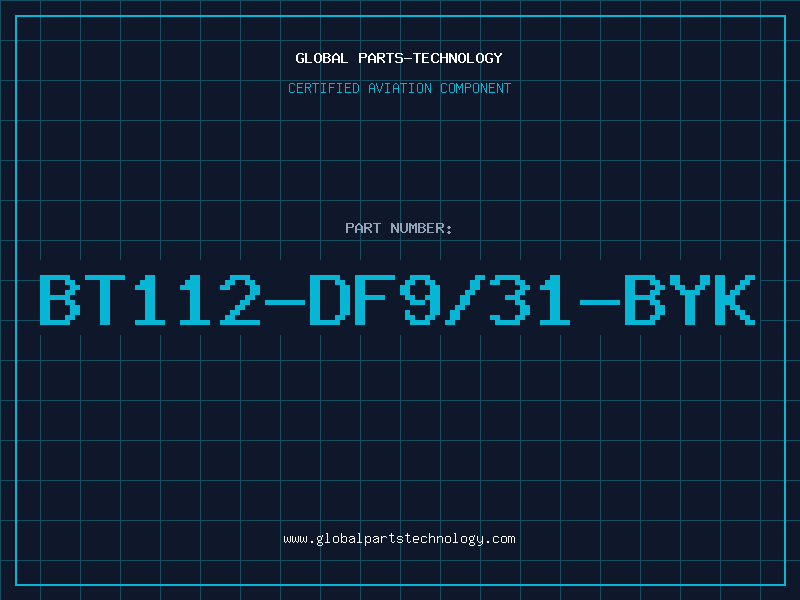 Aviation Part BT112-DF9/31-BYK