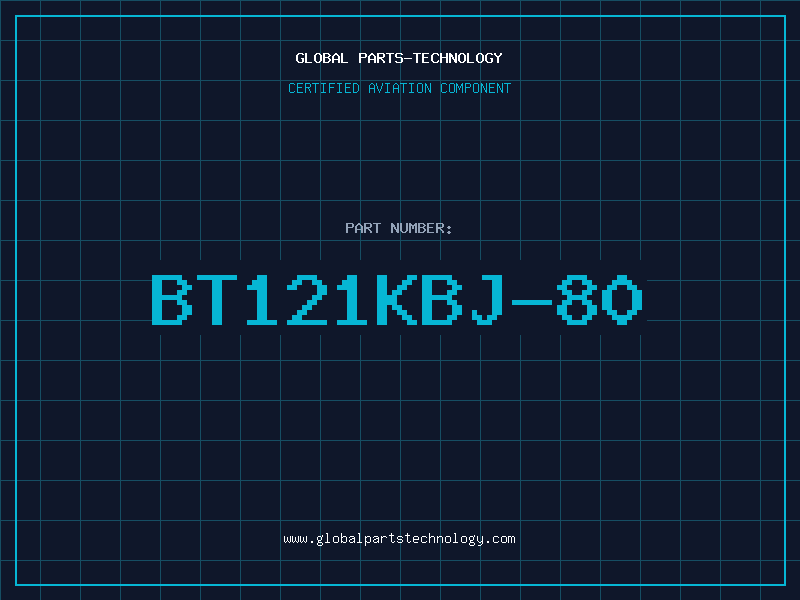 Aviation Part BT121KBJ-80