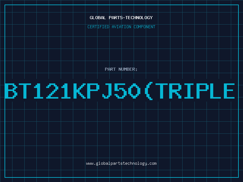 Aviation Part BT121KPJ50TRIPLE