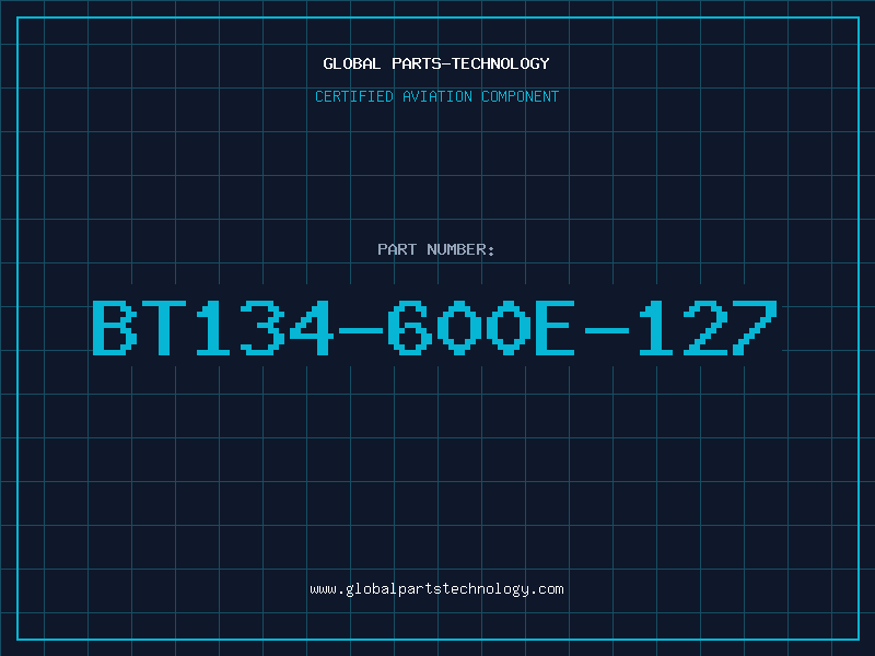 Aviation Part BT134-600E-127