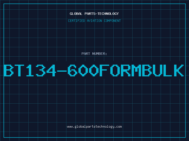 Aviation Part BT134-600formbulk
