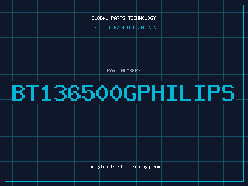 Aviation Part BT136500GPHILIPS