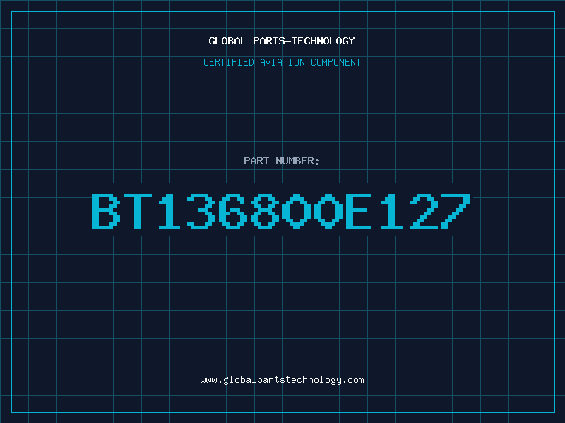Aviation Part BT136800E127