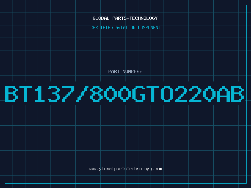 Aviation Part BT137/800GTO220AB