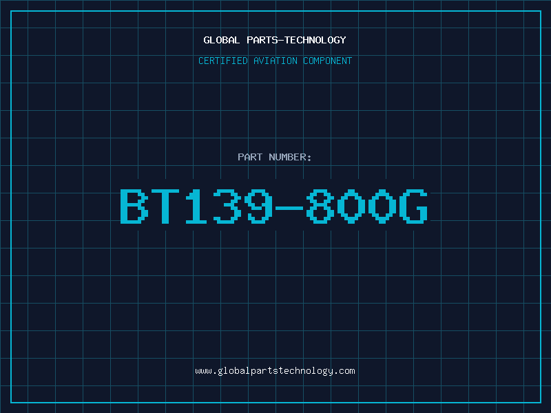 Aviation Part BT139/800G