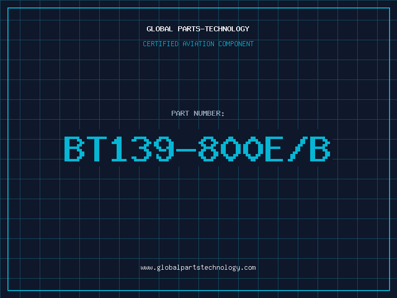 Aviation Part BT139-800E/B