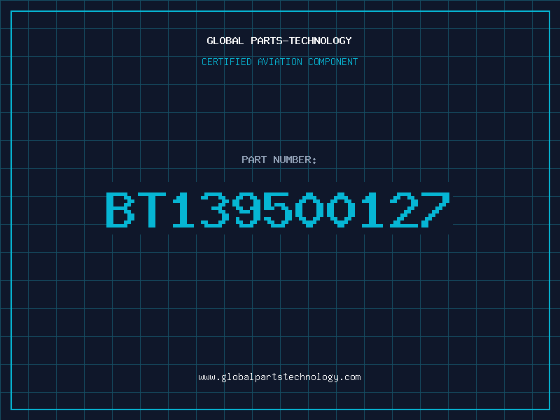 Aviation Part BT139500127