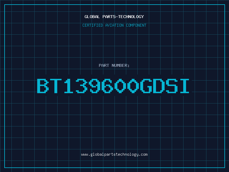 Aviation Part BT139600GDSI