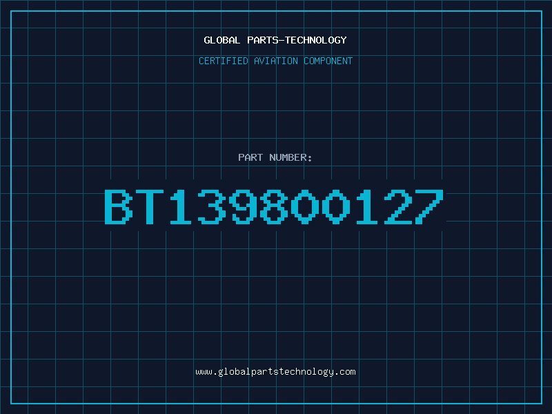 Aviation Part BT139800127