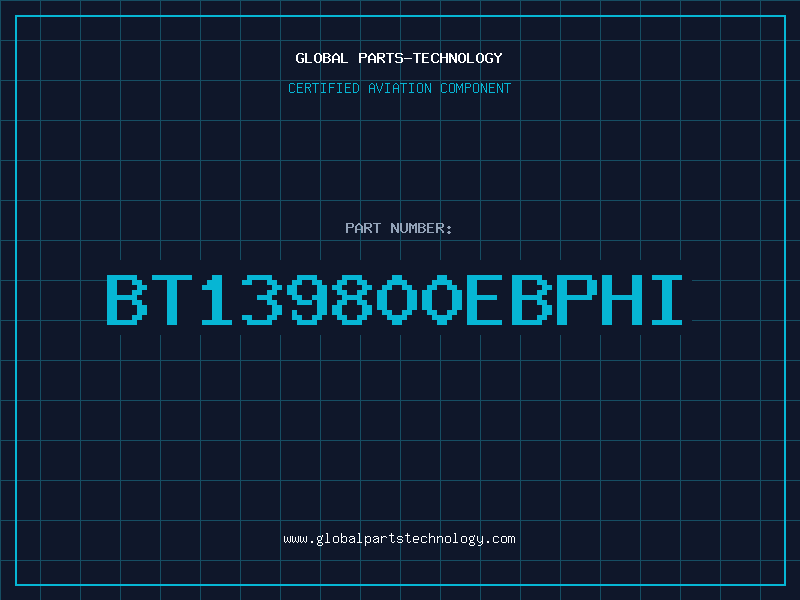 Aviation Part BT139800EBPHI