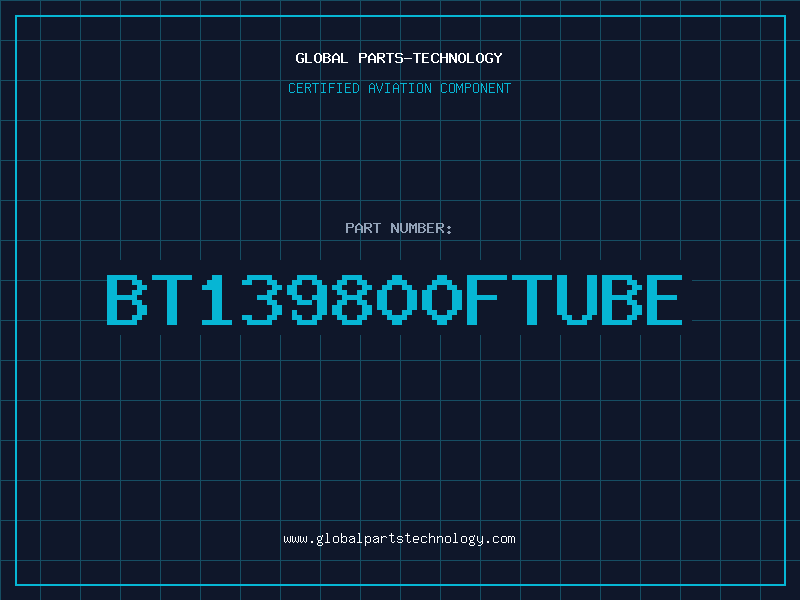 Aviation Part BT139800Ftube