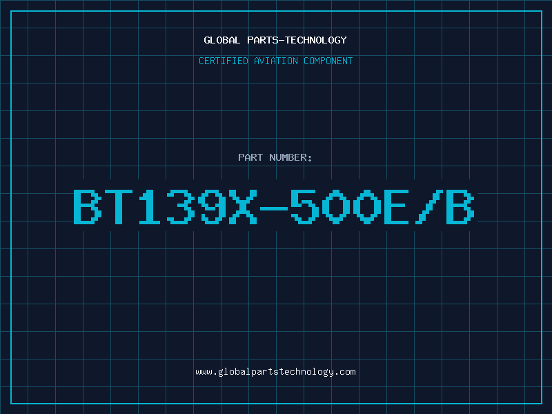Aviation Part BT139X-500E/B