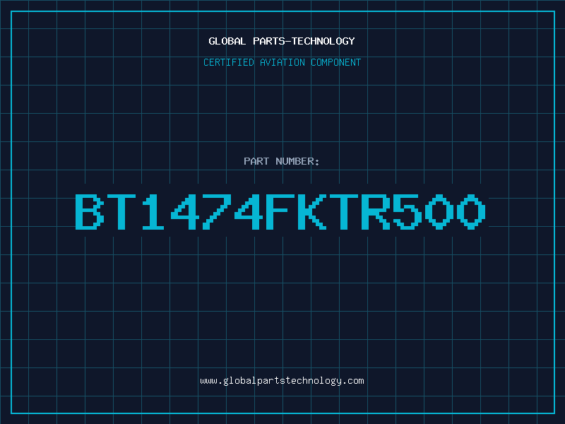 Aviation Part BT1474FKTR500