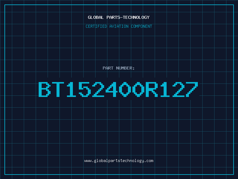 Aviation Part BT152400R127