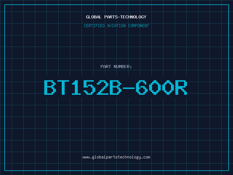 Aviation Part BT152B-600R