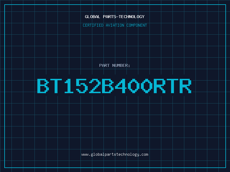 Aviation Part BT152B400RTR