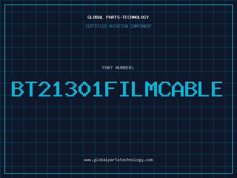Aviation Part BT21301FILMCABLE