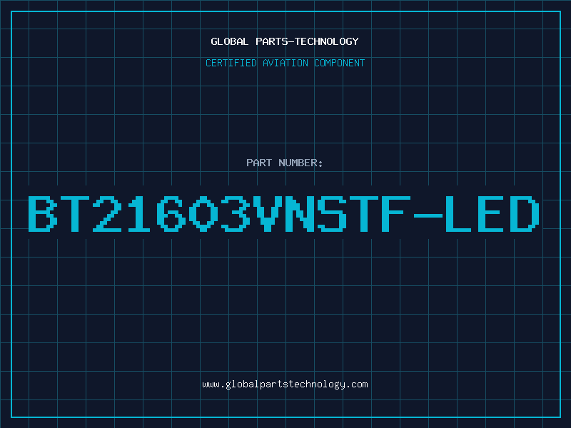 Aviation Part BT21603VNSTF-LED