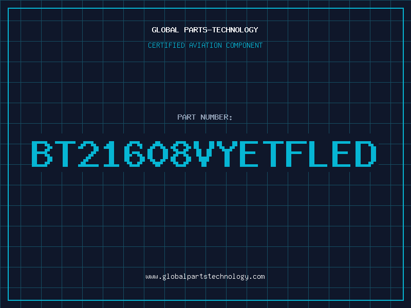 Aviation Part BT21608VYETFLED