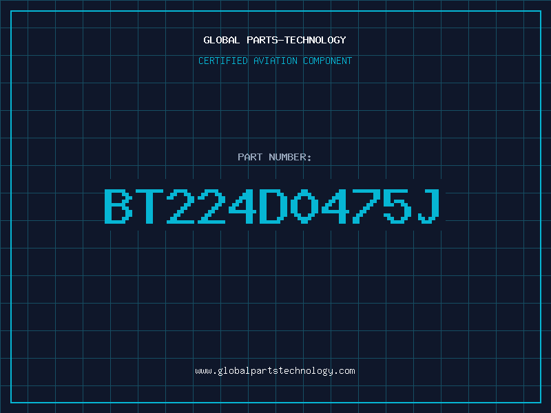 Aviation Part BT224D0475J