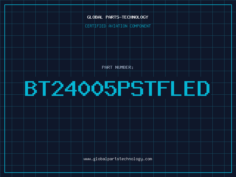 Aviation Part BT24005PSTFLED