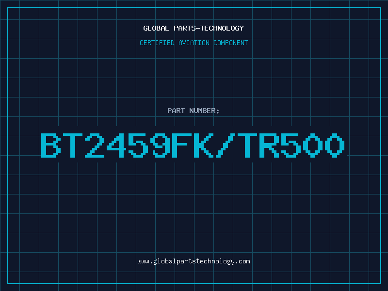 Aviation Part BT2459FK/TR500