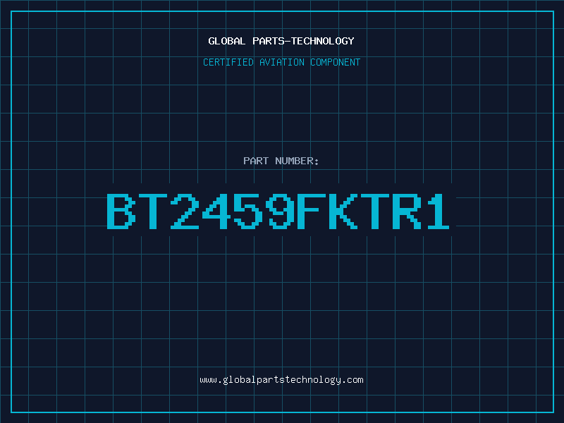 Aviation Part BT2459FKTR1