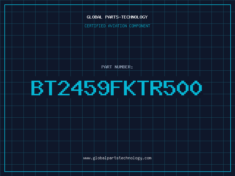 Aviation Part BT2459FKTR500