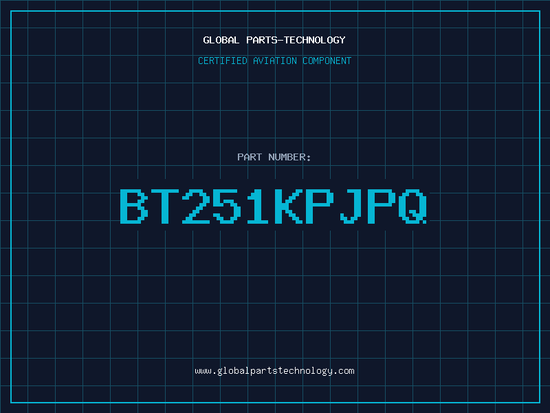 Aviation Part BT251KPJPQ