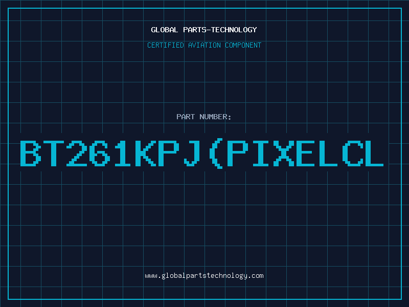 Aviation Part BT261KPJ(PIXELCL