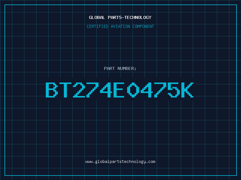 Aviation Part BT274E0475K