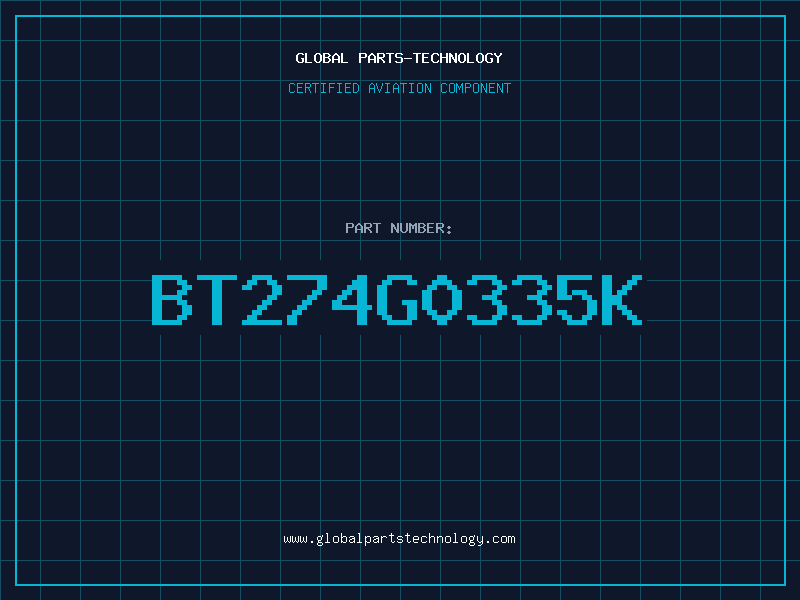 Aviation Part BT274G0335K