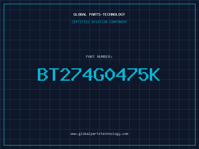 Aviation Part BT274G0475K