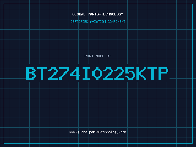Aviation Part BT274I0225KTP