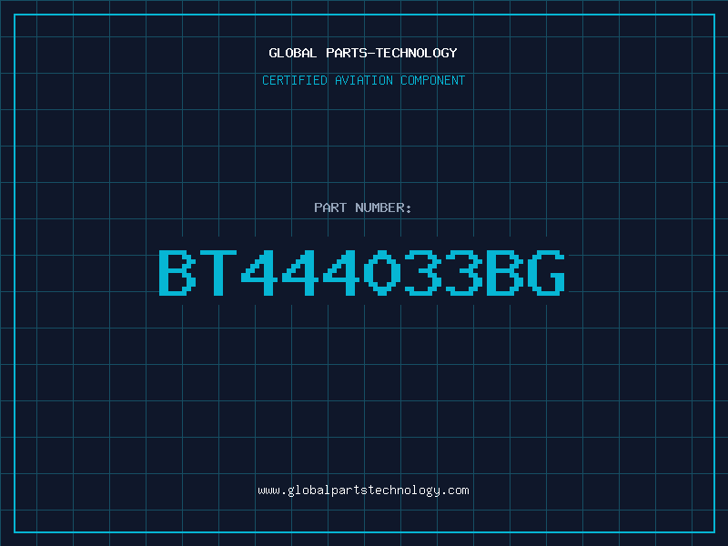 Aviation Part BT444033BG