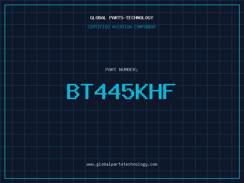 Aviation Part BT445KHF